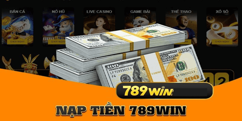 Hướng Dẫn Nạp Tiền 789Win Nhanh Chóng Và An Toàn 2