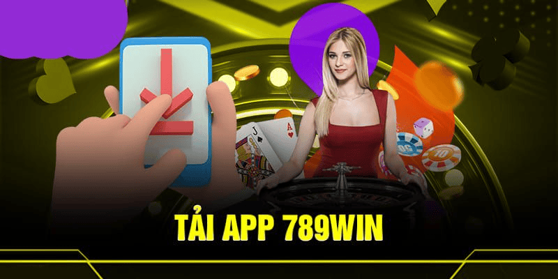 Tải App 789Win: Hướng Dẫn Chi Tiết Cài Đặt Và Trải Nghiệm Cá Cược Tuyệt Vời 1